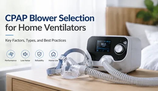 CPAP Blower Selection for Home Ventilators.webp CPAP Blower Selection for Home Ventilators.webp